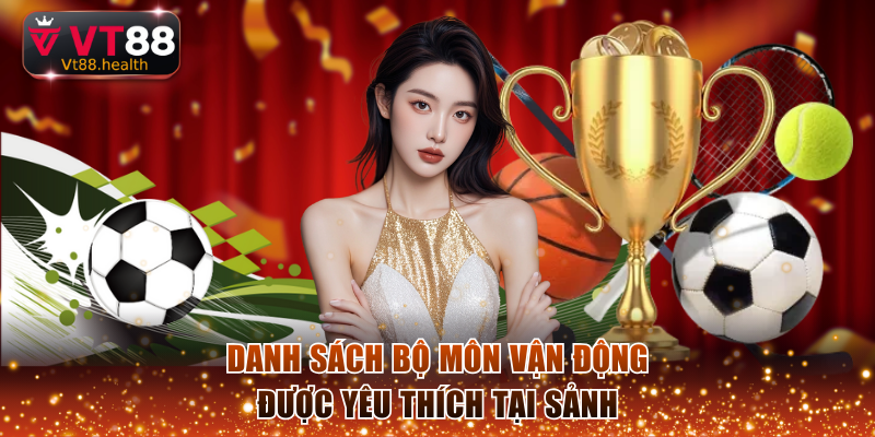 Danh sách bộ môn vận động được yêu thích tại sảnh