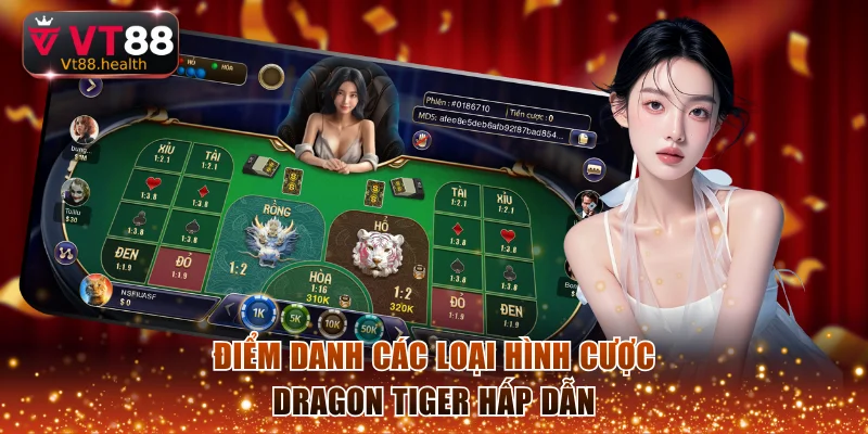 Điểm danh các loại hình cược Dragon Tiger hấp dẫn