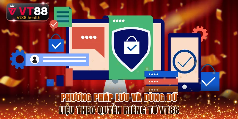 Phương pháp lưu và dùng dữ liệu theo quyền riêng tư VT88